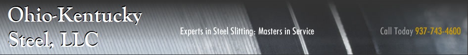 Ohio-Kentucky Steel, LLC - Experts in Steel Slitting: Masters in Service - Call 937-743-4600